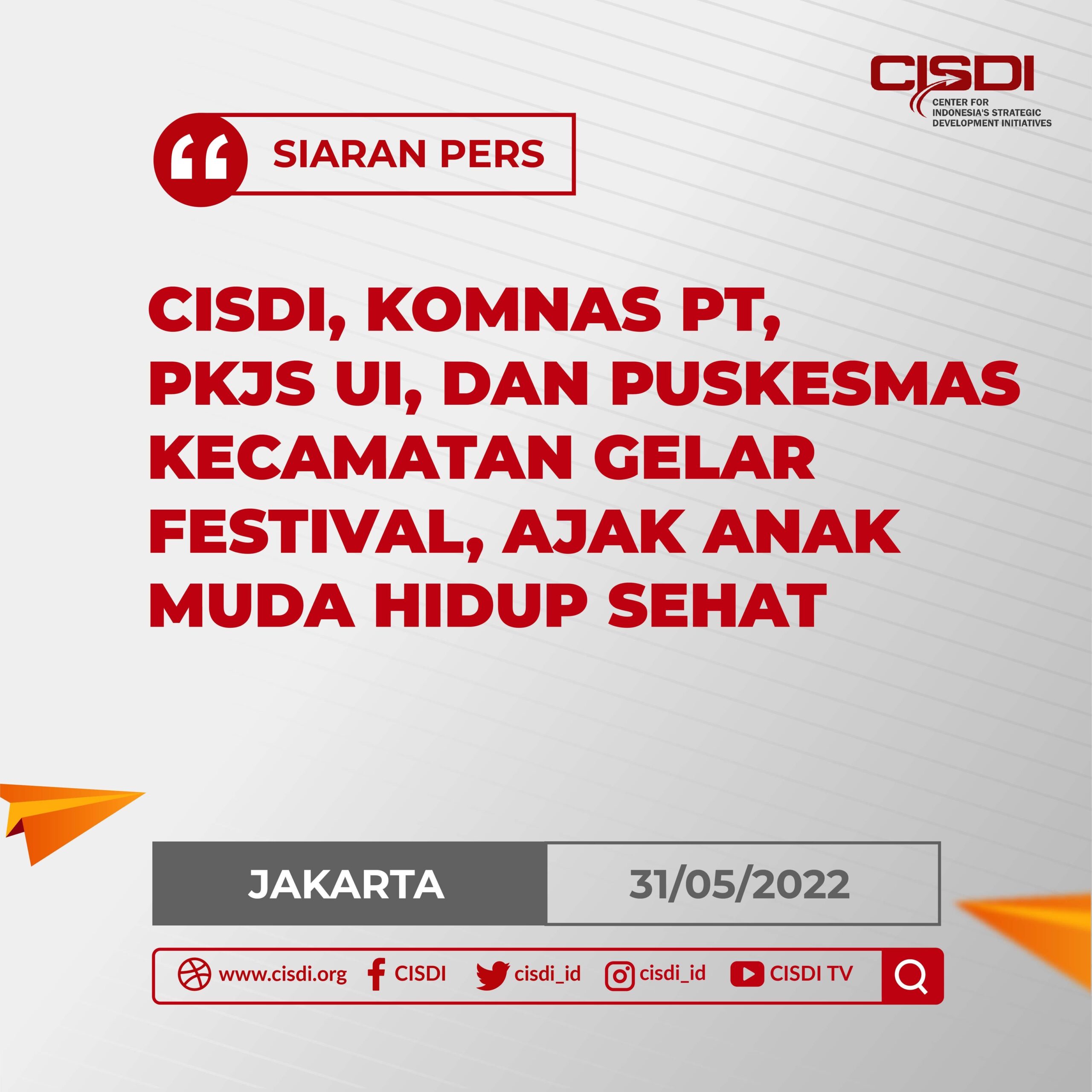 CISDI, Komnas PT, PKJS UI, dan Puskesmas Kecamatan Kembangan Gelar Festival, Ajak Anak Muda Hidup Sehat