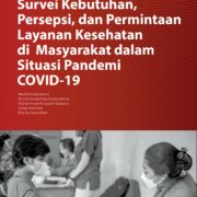 Survei Kebutuhan, Persepsi, dan Permintaan Layanan Kesehatan di Masyarakat dalam Situasi Pandemi COVID-19