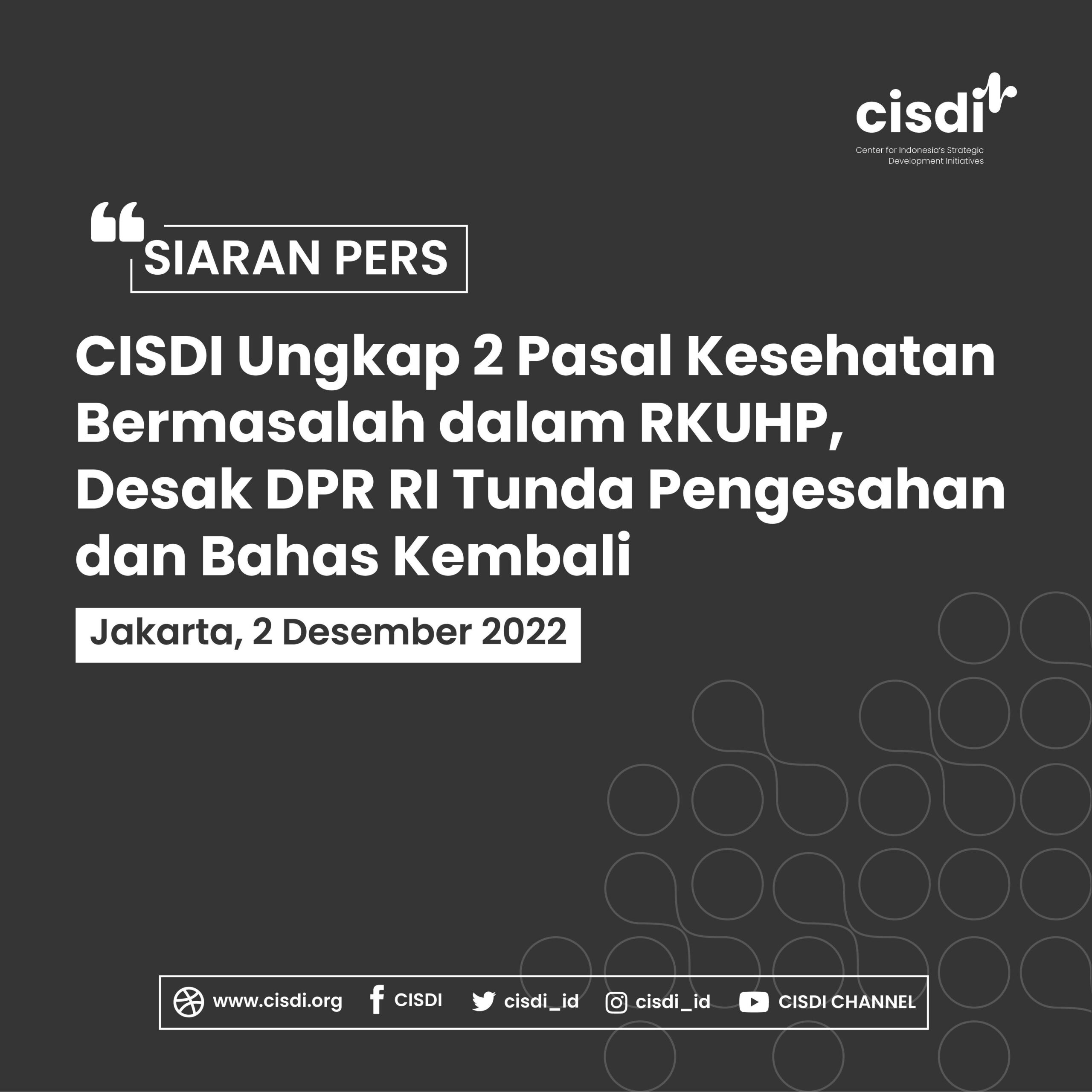 221202_Siaran Pers_CISDI Ungkap 2 Pasal Kesehatan Bermasalah dalam RKUHP, Desak DPR RI Tunda Pengesahan dan Bahas Kembali